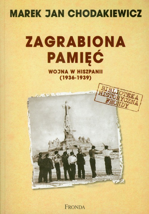 Zagrabiona pamięć. Wojna w Hiszpanii (1936-1939)