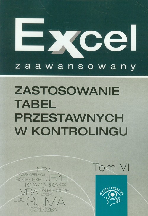 Zastosowanie tabel przestawnych w kontrolingu Excel zaawansowany tom 6