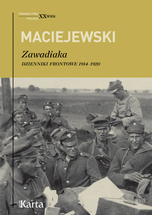 Świadectwa. Polska XX wiek. Zawadiaka. Dzienniki frontowe 1914-1920