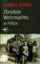 ZBRODNIE WEHRMACHTU W POLSCE WRZESIEŃ 1939 WOJNA TOTALNA TW