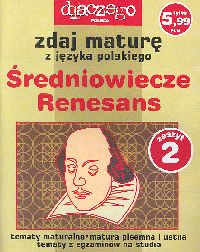 Zdaj maturę z języka polskiego Średniowiecze Renesans Zeszyt 2/2005