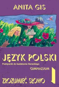 Zrozumieć słowo 1 Język polski Podręcznik do kształcenia literackiego