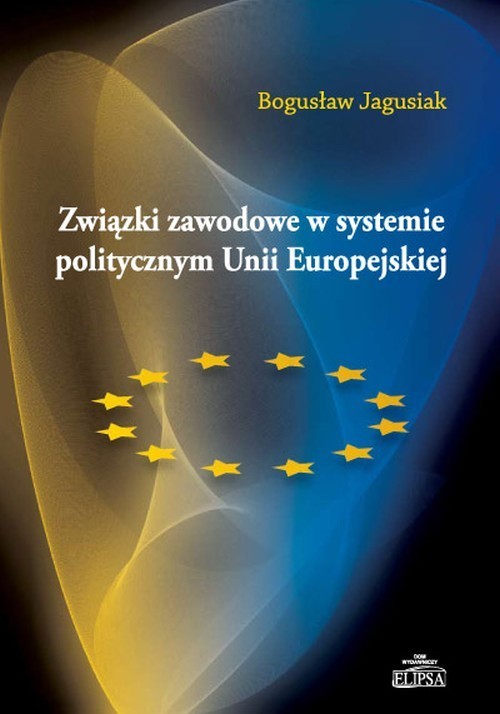 Związki zawodowe w systemie politycznymUnii Europejskiej