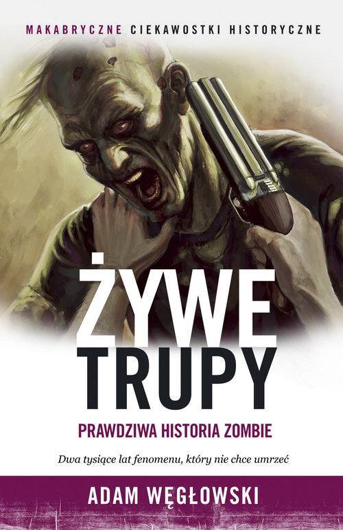 Żywe trupy Prawdziwa historia zombie