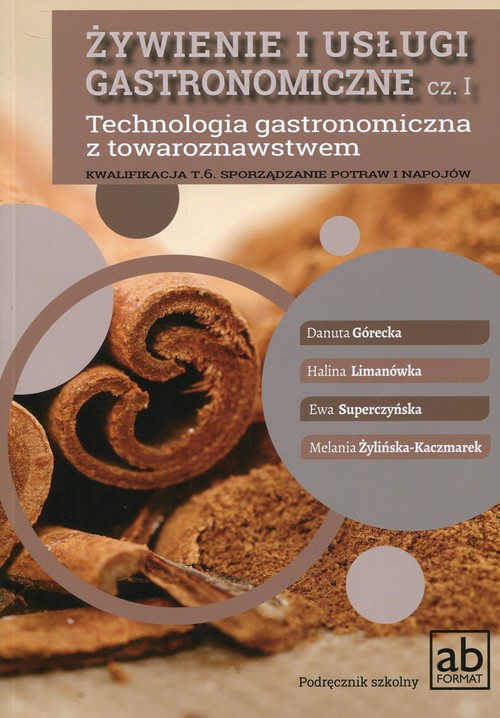 Żywienie i usługi gastronomiczne Część 1 Technologia gastronomiczna z towaroznawstwem Podręcznik