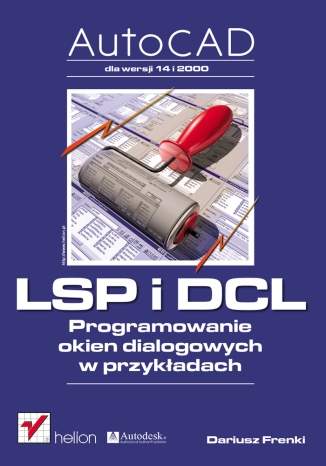 AutoCAD. LSP i DCL. Programowanie okien dialogowych w przykładach