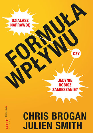 Formuła wpływu. Działasz naprawdę, czy jedynie robisz zamieszanie?