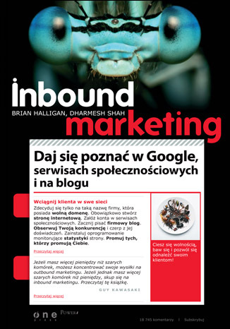 Inbound Marketing. Daj się poznać w Google, serwisach społecznościowych i na blogu