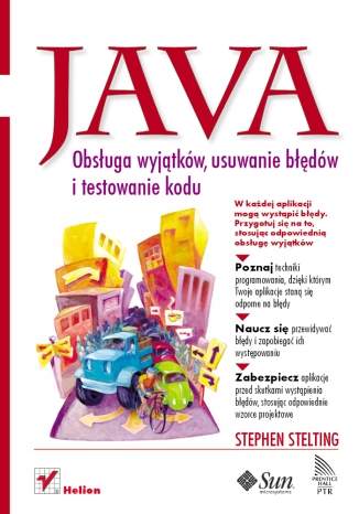 Java. Obsługa wyjątków, usuwanie błędów i testowanie kodu