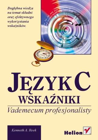 Język C. Wskaźniki. Vademecum profesjonalisty