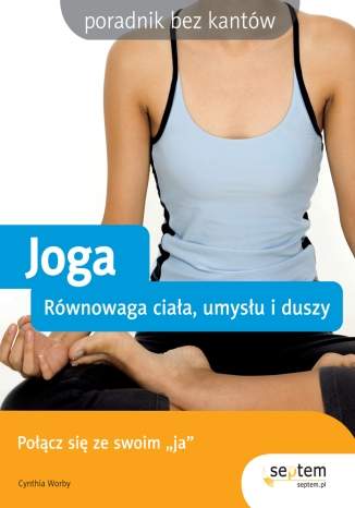 Joga. Równowaga ciała, umysłu i duszy