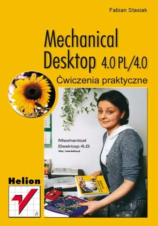 Mechanical Desktop 4.0 PL/4.0. Ćwiczenia praktyczne