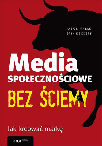 Media społecznościowe bez ściemy. Jak kreować markę