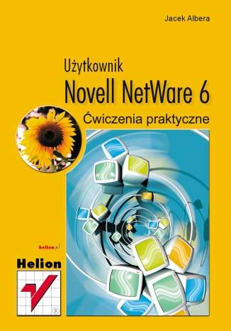 Novell NetWare 6. Ćwiczenia praktyczne. Użytkownik