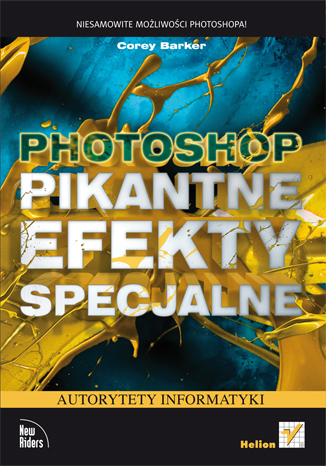 Photoshop. Pikantne efekty specjalne