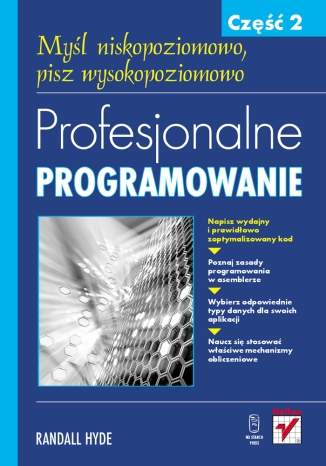 Profesjonalne programowanie. Część 2. Myśl niskopoziomowo, pisz wysokopoziomowo