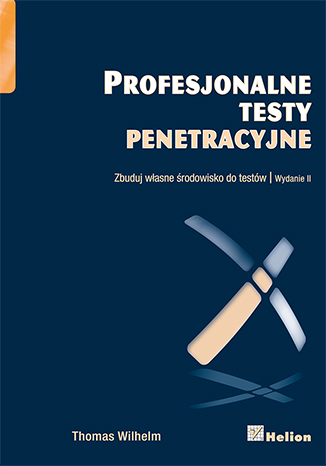 Profesjonalne testy penetracyjne. Zbuduj własne środowisko do testów