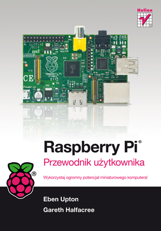 Raspberry Pi. Przewodnik użytkownika