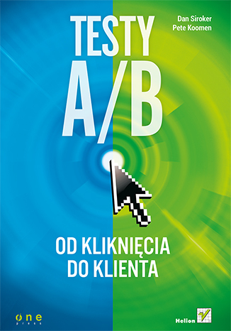 Testy A/B. Od kliknięcia do klienta