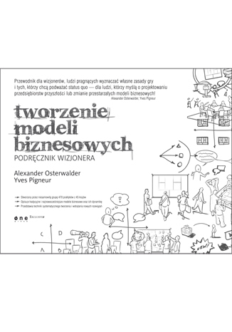 Tworzenie modeli biznesowych. Podręcznik wizjonera