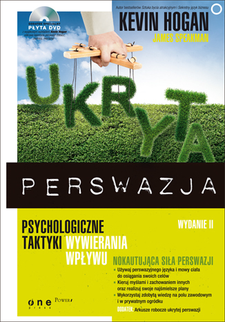 Ukryta perswazja. Psychologiczne taktyki wywierania wpływu. Wydanie II