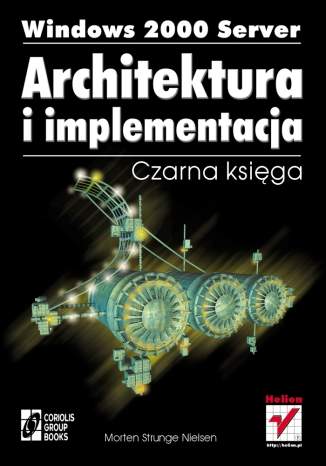 Windows 2000 Server. Architektura i implementacja. Czarna księga