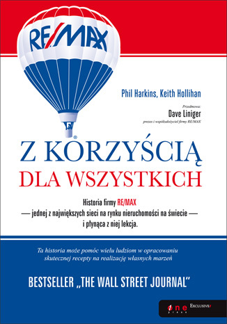 Z korzyścią dla wszystkich. Historia firmy RE/MAX i płynąca z niej lekcja