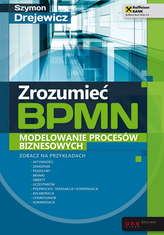 Zrozumieć BPMN. Modelowanie procesów biznesowych