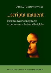 ...scripta manent. Pozamuzyczne inspiracje w budowaniu świata dźwięków