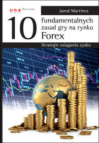 10 fundamentalnych zasad gry na rynku Forex Strategie osiągania zysku