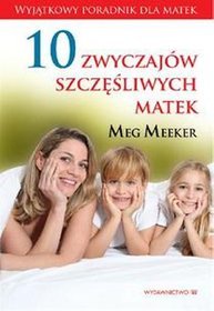 10 zwyczajów szczęśliwych matek