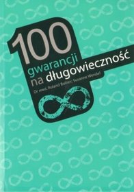 100 gwarancji na długowieczność