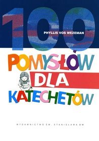 100 pomysłów dla katechetów