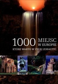 1000 miejsc w Europie, które warto w życiu zobaczyć