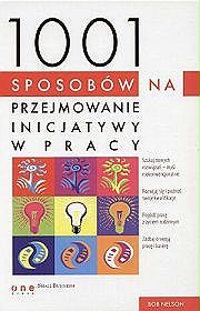 1001 sposobów na przejmowanie inicjatywy w pracy