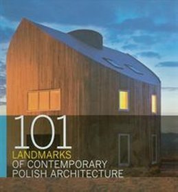 101 Landmarks of Contemporary Polish Architecture