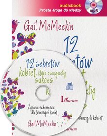 12 sekretów kobiet, które osiągnęły sukces. Życiowe vademecum dla twórczych kobiet - książka audio na CD (format mp3)