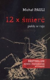 12 x śmierć - piekło w raju