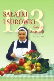 123 Sałatki i surówki Siostry Anastazji