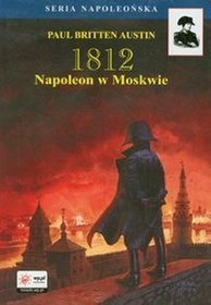 1812 tom 2 Napoleon w Moskwie
