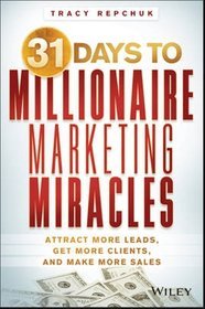 31 Days to Millionaire Marketing Miracles