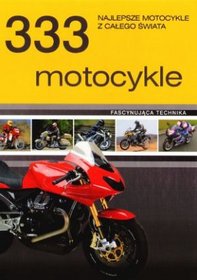 333 motocykle. Najlepsze motocykle z całego świata