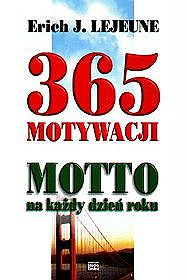 365 MOTYWACJI MOTTO NA KAŻDY DZIEŃ ROKU
