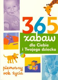 365 zabaw dla Ciebie i Twojego dziecka