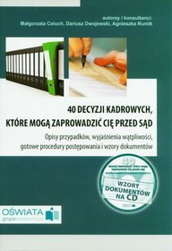 40 decyzji kadrowych które mogą zaprowadzić Cię przed sąd