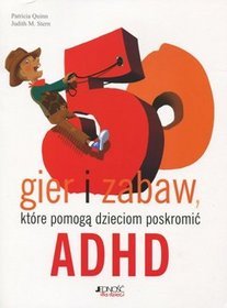 50 gier i zabaw, które pomogą dzieciom poskromić ADHD