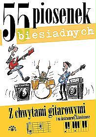 55 piosenek biesiadnych. Z chwytami gitarowymi i na instrumenty klawiszowe