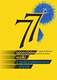 77 sposobów walki z przeziębieniami i grypą