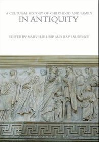 A Cultural History of Childhood and Family in Antiquity