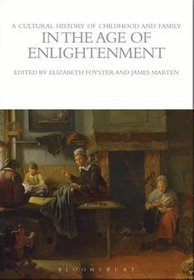 A Cultural History of Childhood and Family in the Age of Enlightenment